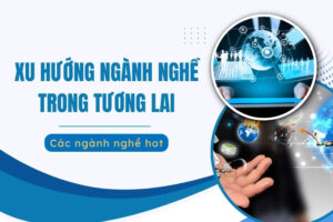 Xu hướng ngành nghề trong tương lai