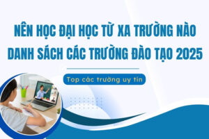 Nên học đại học từ xa trường nào
