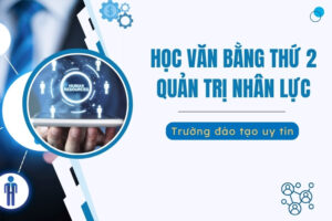 Văn bằng thứ 2 Quản trị nhân sự Online