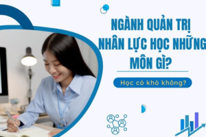 Quản trị nhân lực học những môn gì