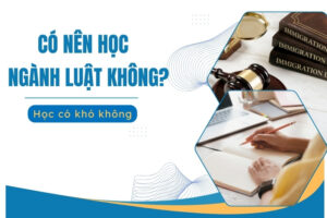 Có nên học Luật không?
