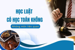 học luật có học toán không? môn liên quan