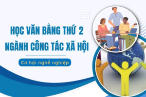 Học văn bằng thứ 2 ngành công tác xã hội