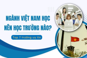 Việt Nam học học trường nào